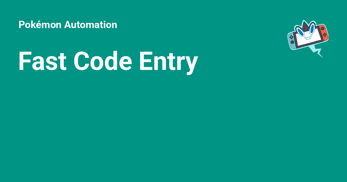 Fast Code Entry - Pokémon Automation
