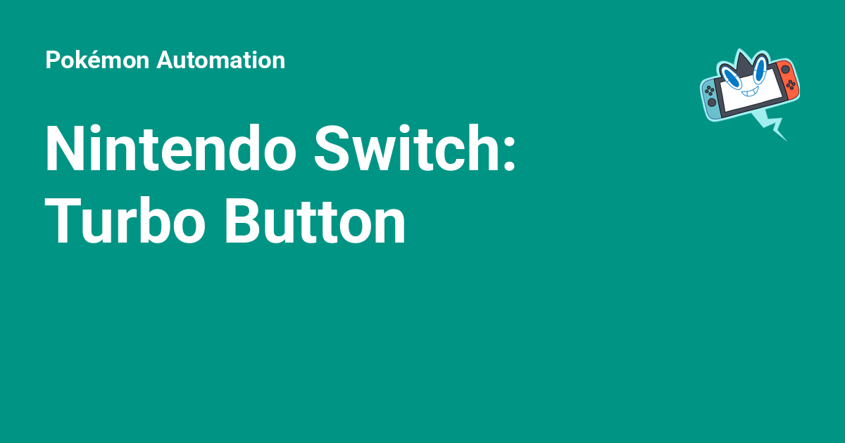 Nintendo Switch: Turbo Button - Pokémon Automation