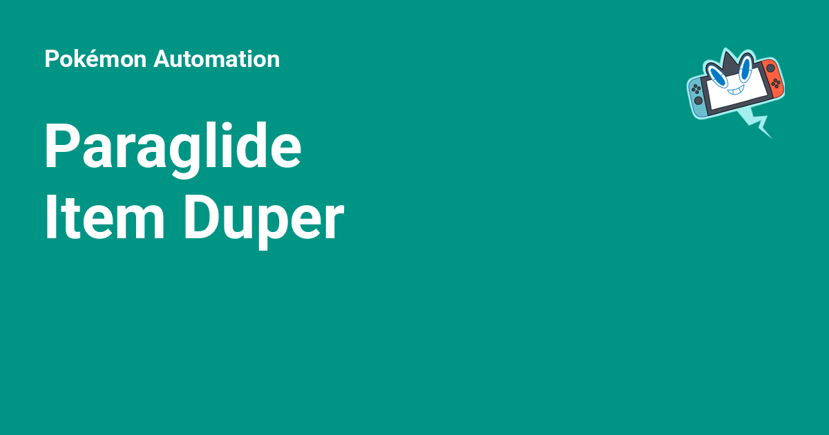 Paraglide Item Duper - Pokémon Automation